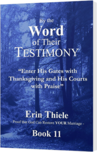 By the Word of Their Testimony (Book 11): Enter His Gates with Thanksgiving and His Courts with Praise
