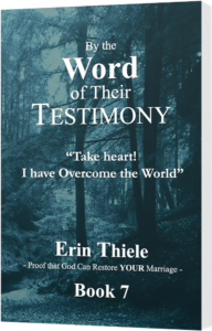 By the Word of Their Testimony (Book 7): Take Heart! I have Overcome the World