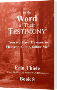 By the Word of Their Testimony (Book 8): You will have Treasure in Heaven—Come, follow Me